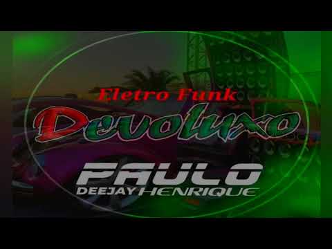 #19.cd equipe Devoluxo eletro funk by Deejay Paulo Henrique 2k22