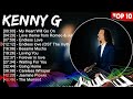 K E N N Y G 2023 MIX Top 10 Best Songs Greatest Hits Full Album