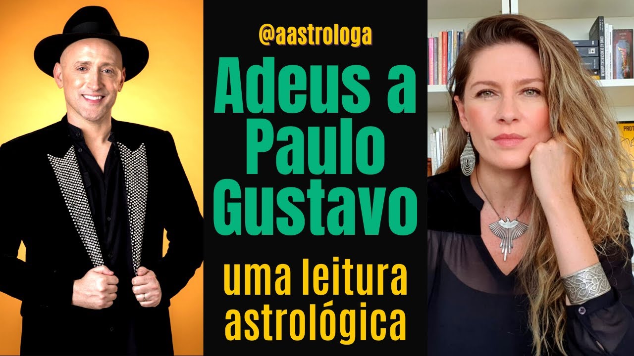 Adeus ao ator Paulo Gustavo: uma interpretação astrológica e arquetípica possível