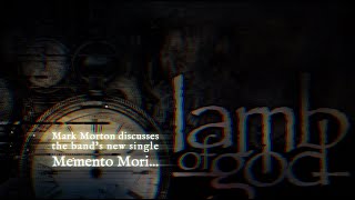 Lamb of God – Mark Morton Discusses New Single “Memento Mori” Thumbnail