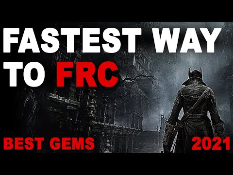 Fastest Route to FRC Best Gems - [Bloodborne 2024 still working]