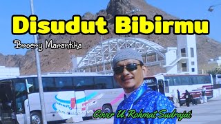 Download lagu DISUDUT BIBIRMU - BROERY MARANTIKA (COVER BY U.ROHMAT SUDRJAT) mp3