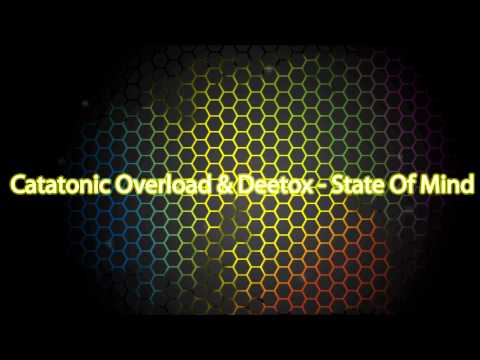 Catatonic Overload & Deetox - State Of Mind