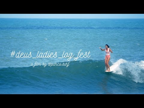[롱보드 서핑 바이블] DEUS Ladies Log Fest 2017 by [Parco Surf]