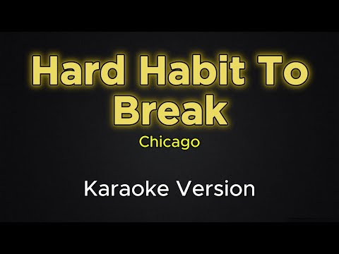 Hard Habit To Break - Chicago (Karaoke Version)
