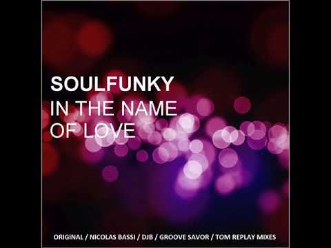 SoulFunky - In The Name Of Love (Nicolas Bassi Remix)