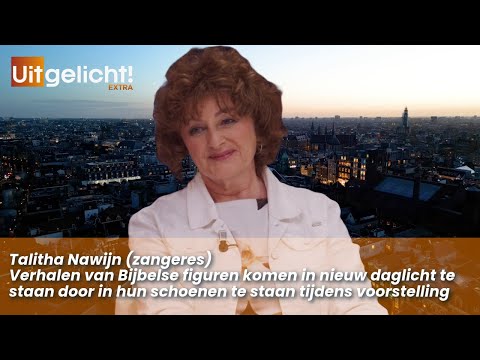 Uitgelicht! Extra 20 mei 2025 - Talitha Nawijn stapt met nieuwe show in schoenen van Bijbelfiguren