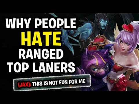 WHY PEOPLE HATE RANGED TOP LANERS