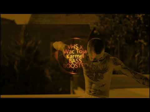 VHS x WAC TOJA - KARMEL BASS BOOSTED