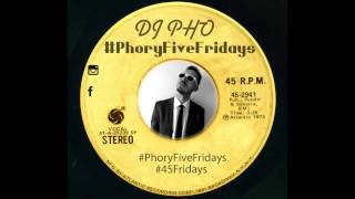 #PhoryFiveFridays by DJ PHO - Give It To Me