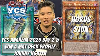 Yugioh YCS Anaheim 2025 Day 2 & 1st Place Win-A-Mat Deck Profile - Horus Stun - Johnny Nguyen