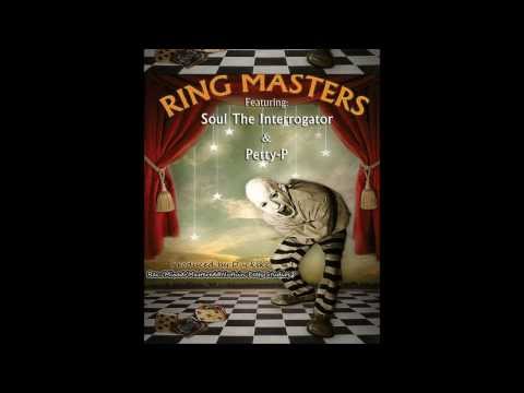 Ring Masters Feat.Soul The Interrogator,Petty-P