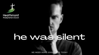 He was silent. Mark 14:53-59