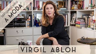 QUEM FOI VIRGIL ABLOH? ESTILO, CARREIRA E MODA | DESCOMPLICANDO A MODA