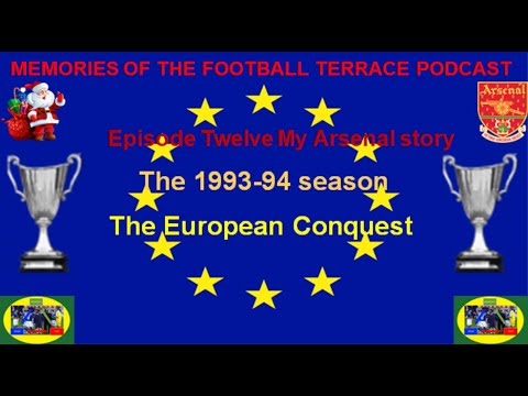 Memories of the Football Terrace Episode Twelve Arsenal's 1993 94 season