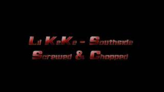 Lil KeKe - Southside (Screwed &amp; Chopped)