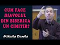 Mihaita Danila How Does The Devil Make The Church A Cemetery 1 Corinthians 12 3 SERMONS