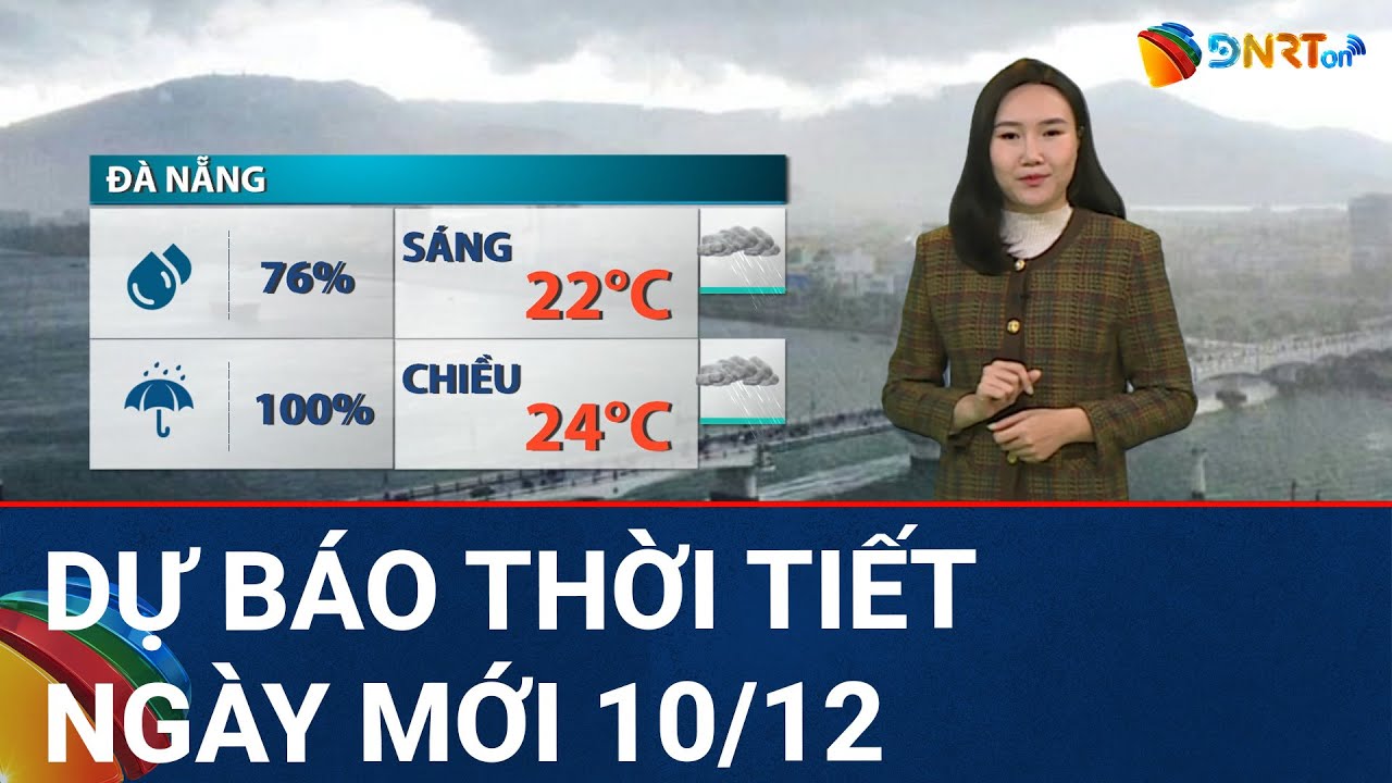 Dự báo thời tiết ngày mới 10/12 | Đà Nẵng mưa dông cả ngày, đề phòng lốc sét