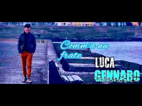 Luca Gennaro - Comm'a nu frate