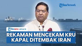 Rangkuman Konflik Iran-AS: Rekaman Mencekam Kru Kapal India, Stok Rudal Iran Melimpah Siap Bom AS