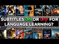 Should You turn Subtitles On or Off When you Watch a Movie to Learn the Language?