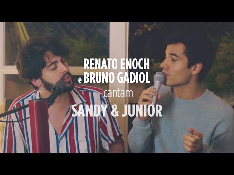 Sandy & Junior (medley) - Renato Enoch, Bruno Gadiol
