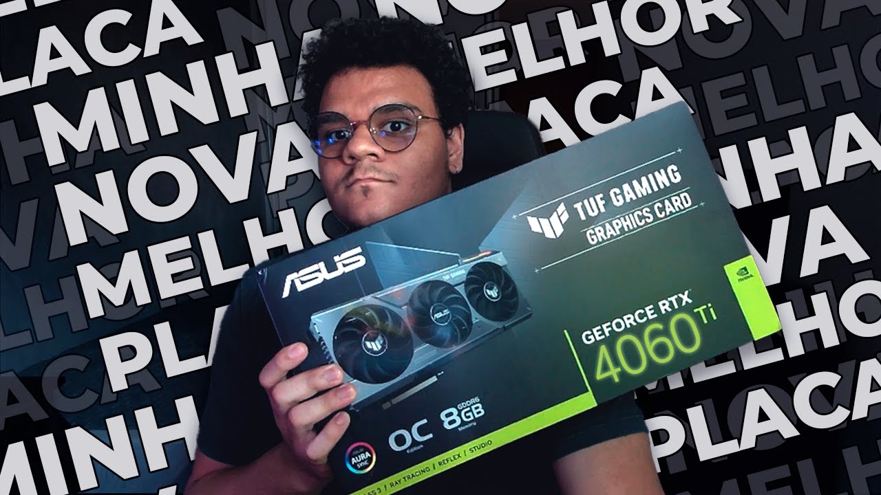 MINHA NOVA E MELHOR PLACA DE VÍDEO - RTX 4060 Ti