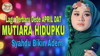 Download lagu Lagu Terbaru Dede APRIL DA7 - MUTIARA HIDUPKU | Karya H.Rhoma Irama mp3 Download lagu Lagu Terbaru Dede APRIL DA7 - MUTIARA HIDUPKU | Karya H.Rhoma Irama mp3