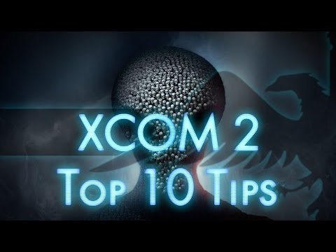 XCOM 2 Top 10 Tips