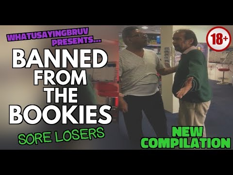 (COMPILATION) Banned From The Bookies..... 'Sore Losers' Video