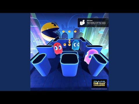 The World of PAC-MAN (Original Mix)