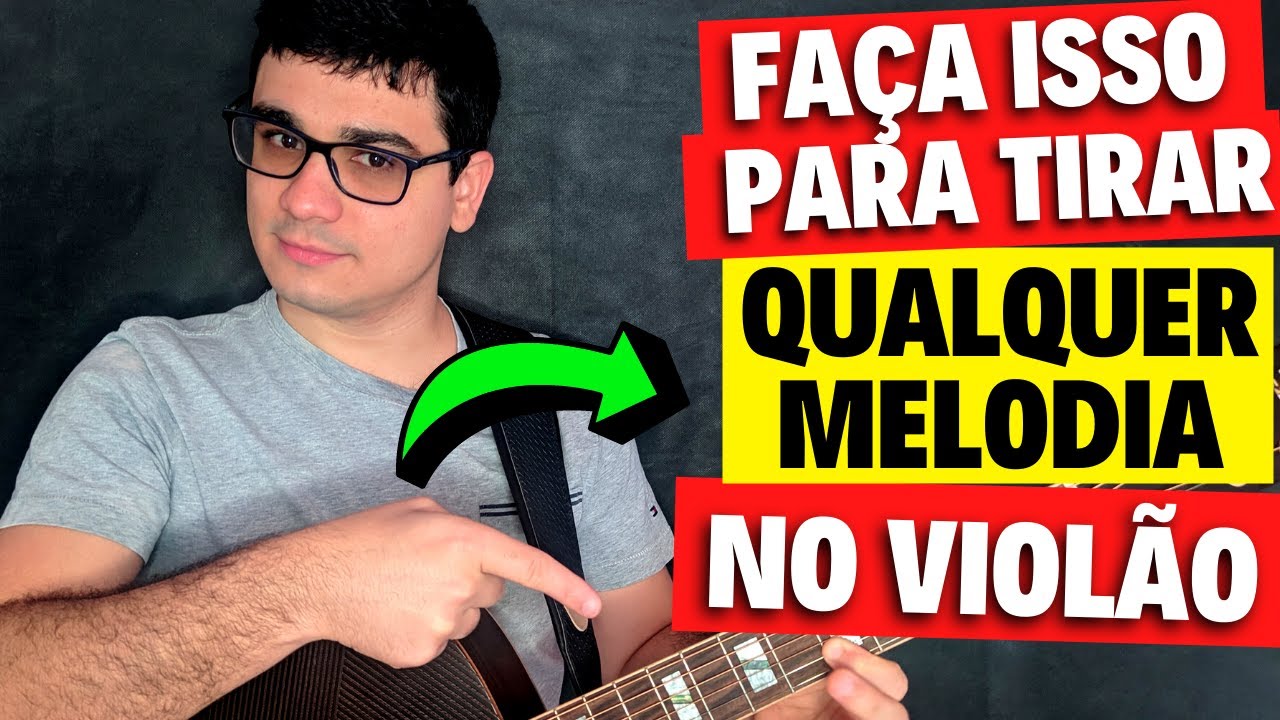 COMO TIRAR MELODIAS DE OUVIDO NO VIOLÃO - A forma CORRETA e MAIS FÁCIL de tirar solos e músicas.