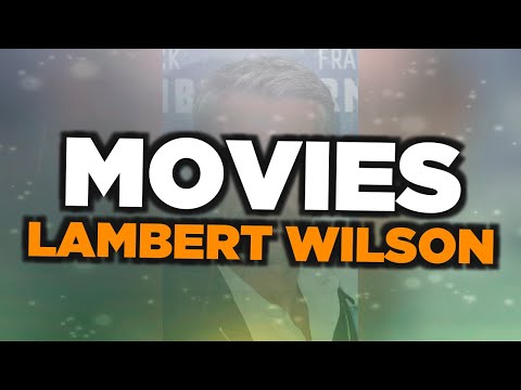 Best Lambert Wilson movies