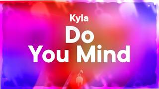 Download lagu Kyla - Do You Mind (Crazy Cousinz Remix) (Lyrics) mp3