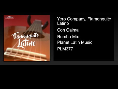 Yero Company, Flamenquito Latino - Con Calma (Rumba Mix)