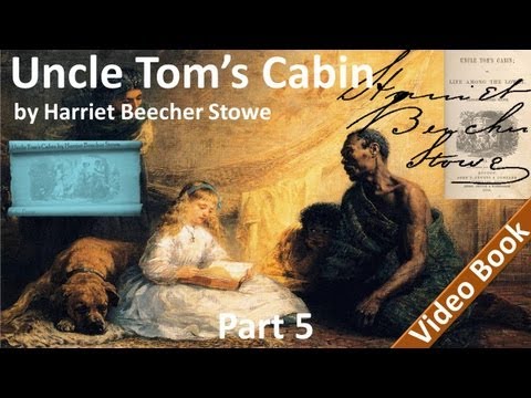 Part 5 - Uncle Tom's Cabin Audiobook by Harriet Beecher Stowe (Chs 19-23)