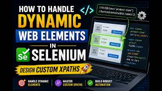 How to Handle Dynamic Web Elements in Selenium | Design Custom XPaths