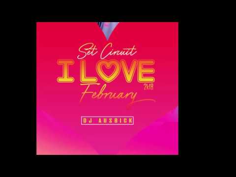 Set Circuit I Love February 2018 - Dj Ausbick + Tracklist