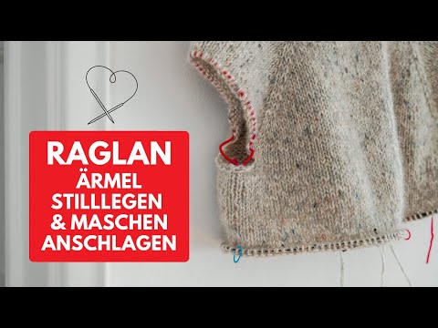 Raglan: Ärmel stilllegen & neue Maschen anschlagen 🧶 Strick-Tutorial für Anfänger