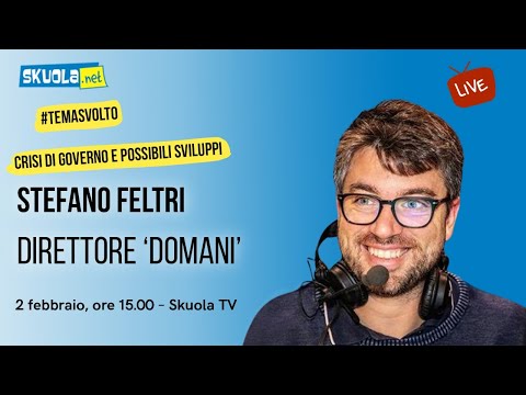 Il #TemaSvolto sulla crisi di Governo e i possibili sviluppi di Stefano Feltri, direttore ‘Domani’