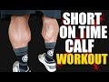 Get Big Calves | Short On Time Calf Workout