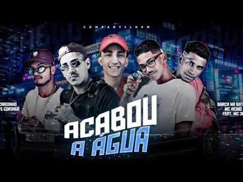 ACABOU A ÁGUA - BARÇA NA BATIDA , MC REINO , CHEFE CORINGA E RICARDINHO FEAT MC 3L - BREGA FUNK