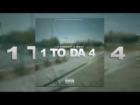LIL GREEDY X MANI - 1 TO DA 4