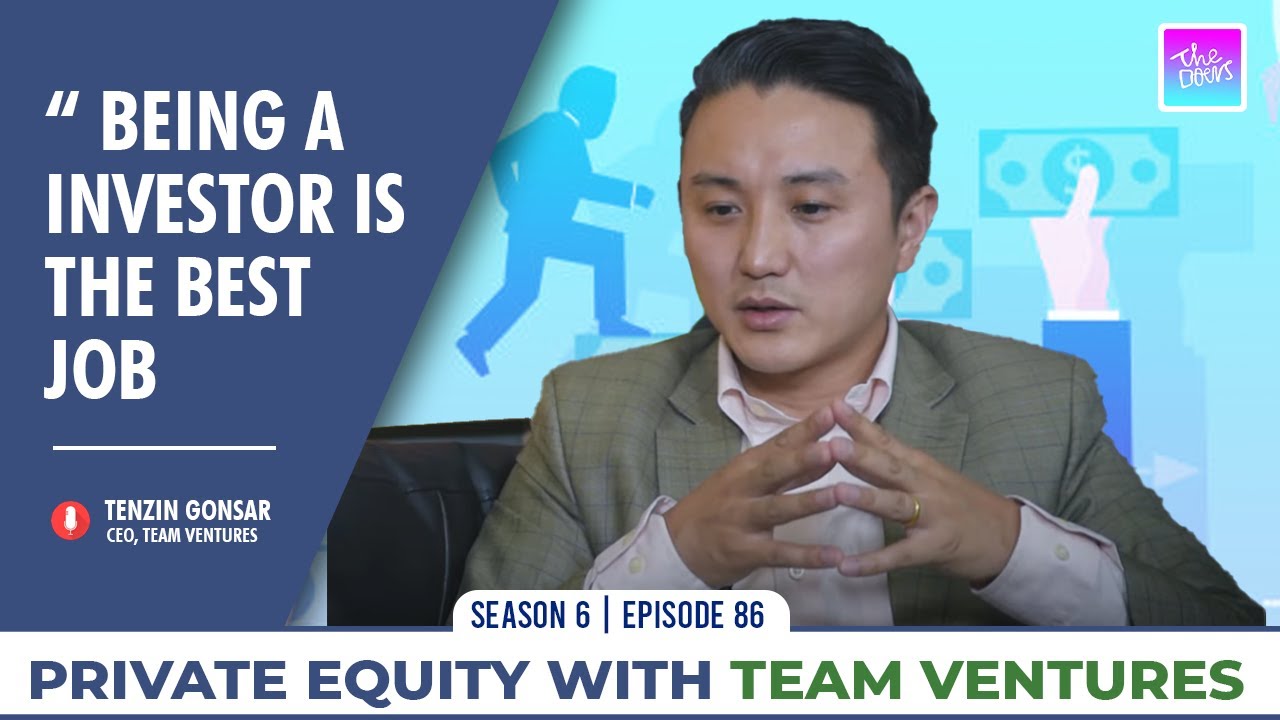 PRIVATE EQUITY WITH TEAM VENTURES || ft. TENZIN GONSAR || S6 EP 86 | The Doers Nepal || ANUP GHIMIRE