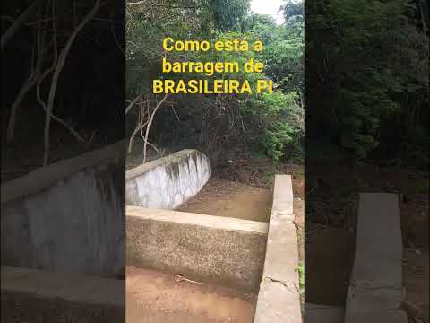 como está a Barragem de Brasileira Pi.   22 03 26