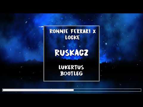 Ronnie Ferrari x Locke - RUSKACZ (LUKERTUS BOOTLEG 2019)