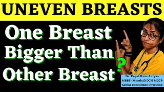 BREAST ASYMMETRY - one breast is suddenly bigger than the other ? एक स्तन दूसरे स्तन से बड़ा है ?