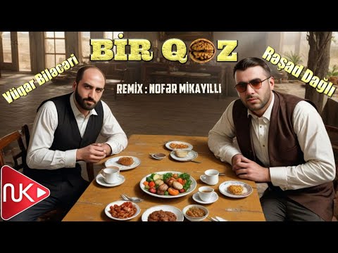 Resad Dagli & Vuqar Bileceri - Bir Qoz (Remix)