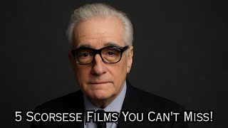 5 Scorsese Films You Can't Miss!