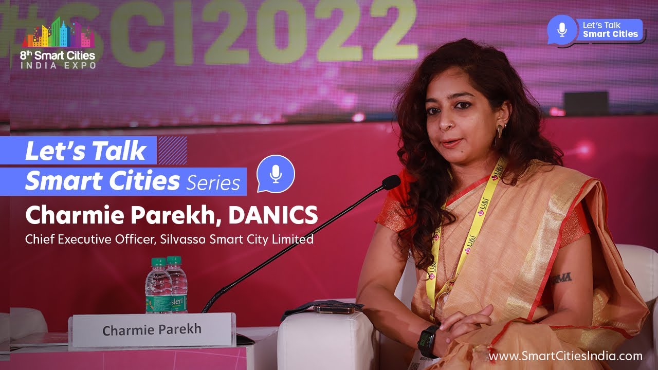 Lets Talk Smart Cities Series with Charmie Parekh, DANICS CEO, Silvassa Smart City Limited